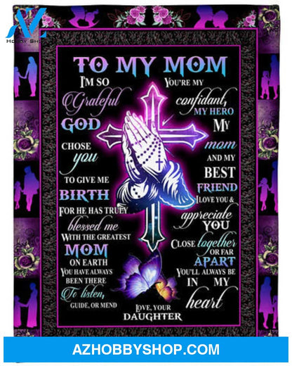 Gift For Mother Blanket, You're My Confidant My Hero My Mom And My Best Friend