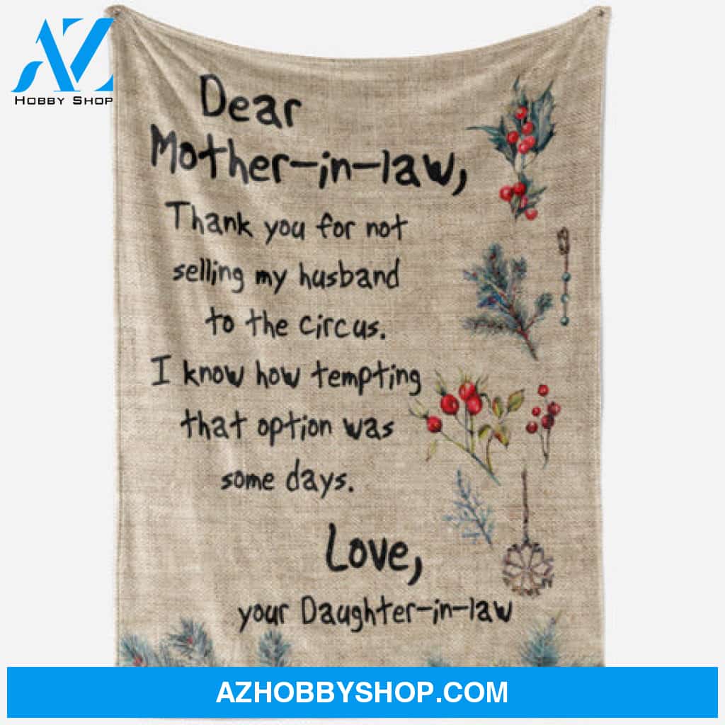 Gift For Mother In Law Blanket, Dear Mother In Law, Thank You For Not Selling My Husband