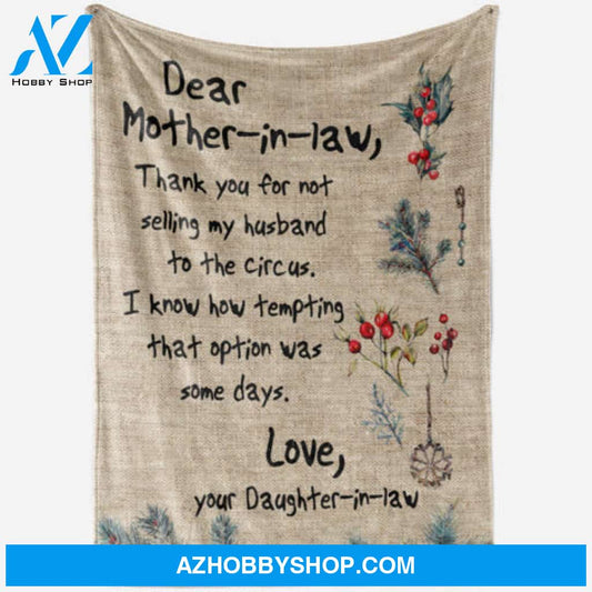 Gift For Mother In Law Blanket, Dear Mother In Law, Thank You For Not Selling My Husband