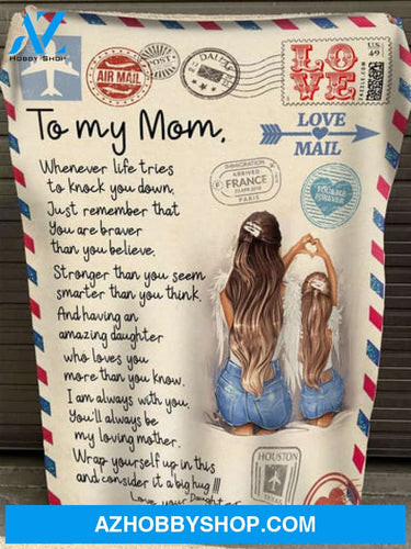 Gift For Mother's Blanket, To My Mom I Am Always With You - Letter From Daughter