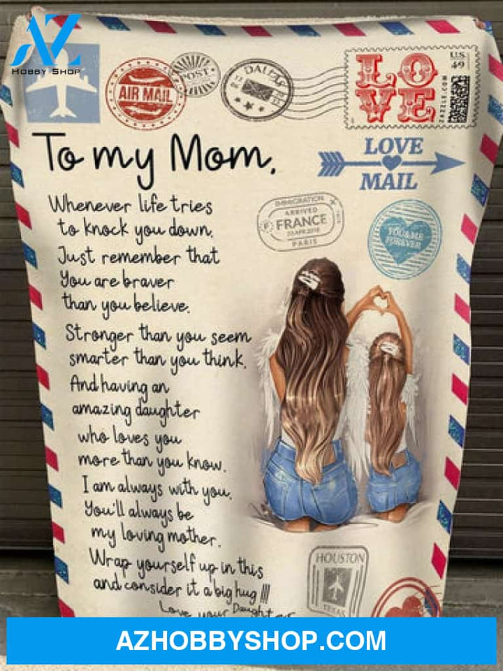 Gift For Mother's Blanket, To My Mom I Am Always With You - Letter From Daughter