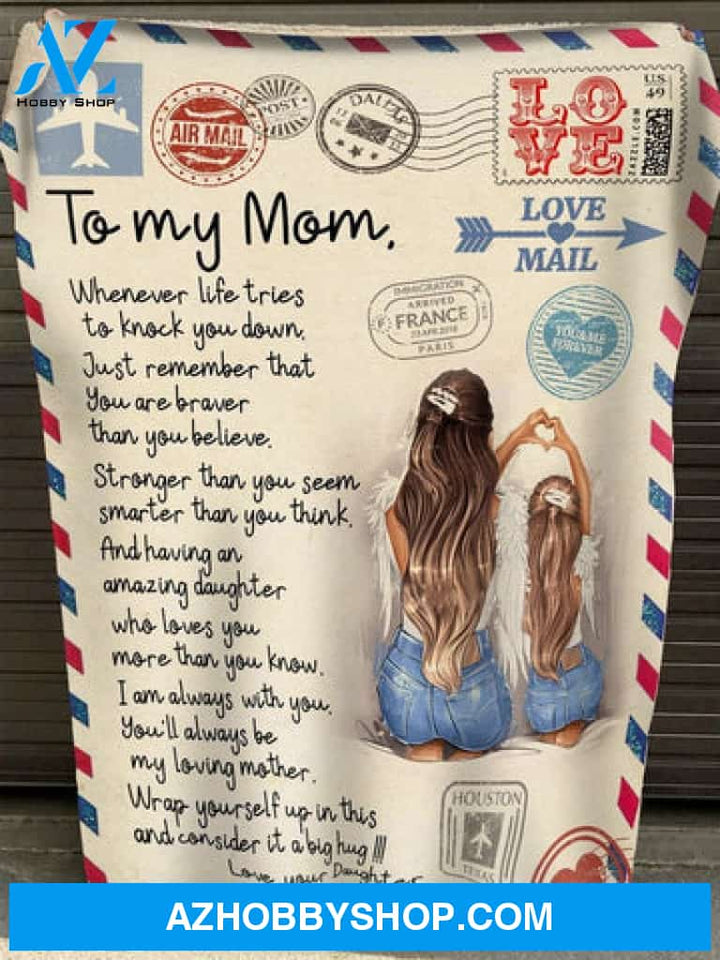 Gift For Mother's Blanket, To My Mom I Am Always With You - Letter From Daughter