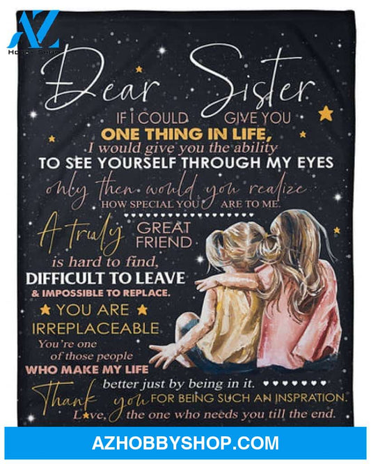 Gift For Sister Blanket, Dear Sister One Thing In Life