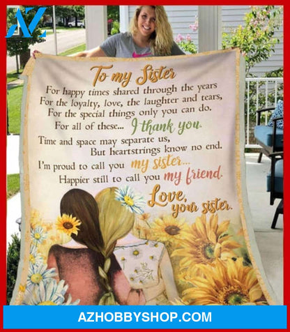 Gift For Sister Blanket, Sunflower To My Sister Happier Still To Call You My Friend