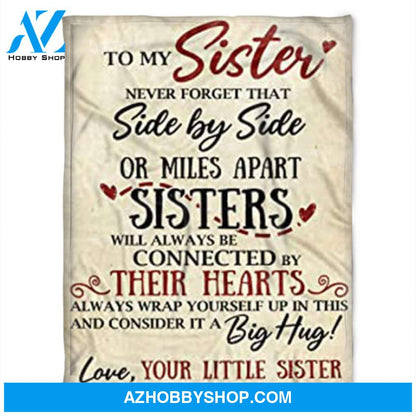 Gift For Sister Blanket, To My Sister Never Forget That Side By Side - Love From Little Sister