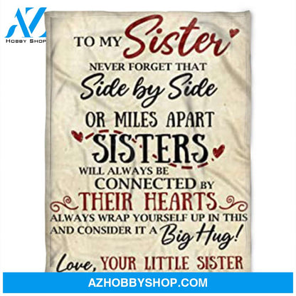 Gift For Sister Blanket, To My Sister Never Forget That Side By Side - Love From Little Sister