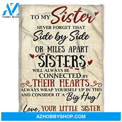 Gift For Sister Blanket, To My Sister Never Forget That Side By Side - Love From Little Sister