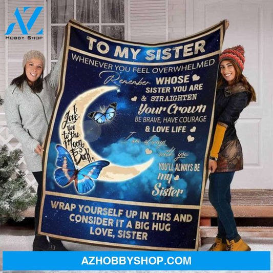 Gift For Sister Sister Blanket, To My Sister You Always Be My Sister Butterfly
