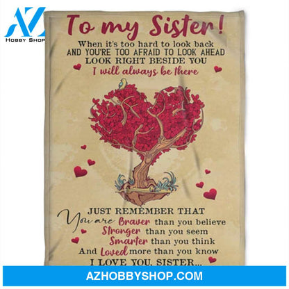 Gift For Sister Blanket, To My Sister You Are Braver Than You Believe