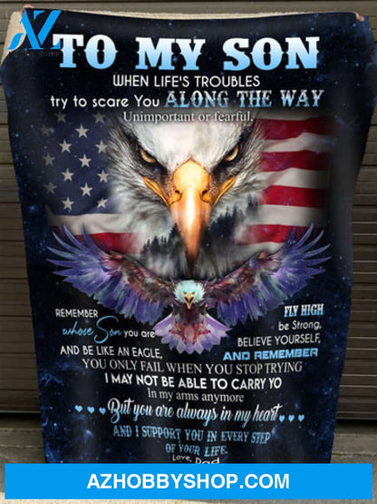 Gift For Son Blanket, Eagle To My Son You Are Always In My Heart - Love From Dad