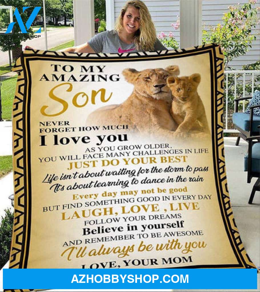 Gift For Son Blanket, To My Amazing Son Never Forget How Much I Love You, Love From Lion Mom