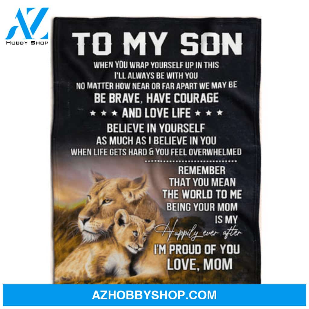 Gift For Son Blanket, To My Son Be Brave Lion Mom
