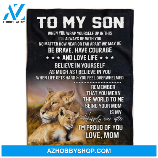Gift For Son Blanket, To My Son Be Brave Lion Mom