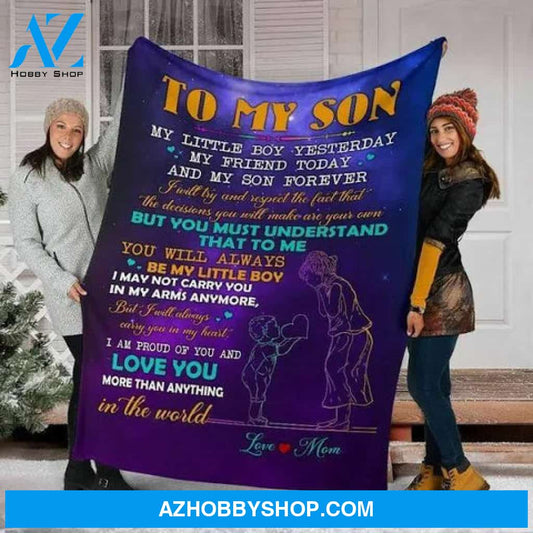 Gift For Son Blanket, To My Son My Friend Today And My Son Forever - Love From Mom