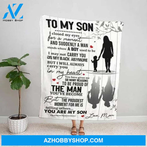 Gift For Son Blanket, To My Son I Closed My Eyes For A Moment And Suddenly A Man Family Fleece Blanket