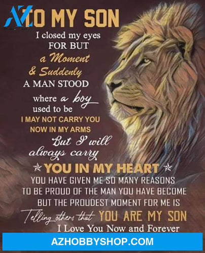 Gift For Son Blanket, To My Son I Closed My Eyes For But A Moment And Suddenly Lion