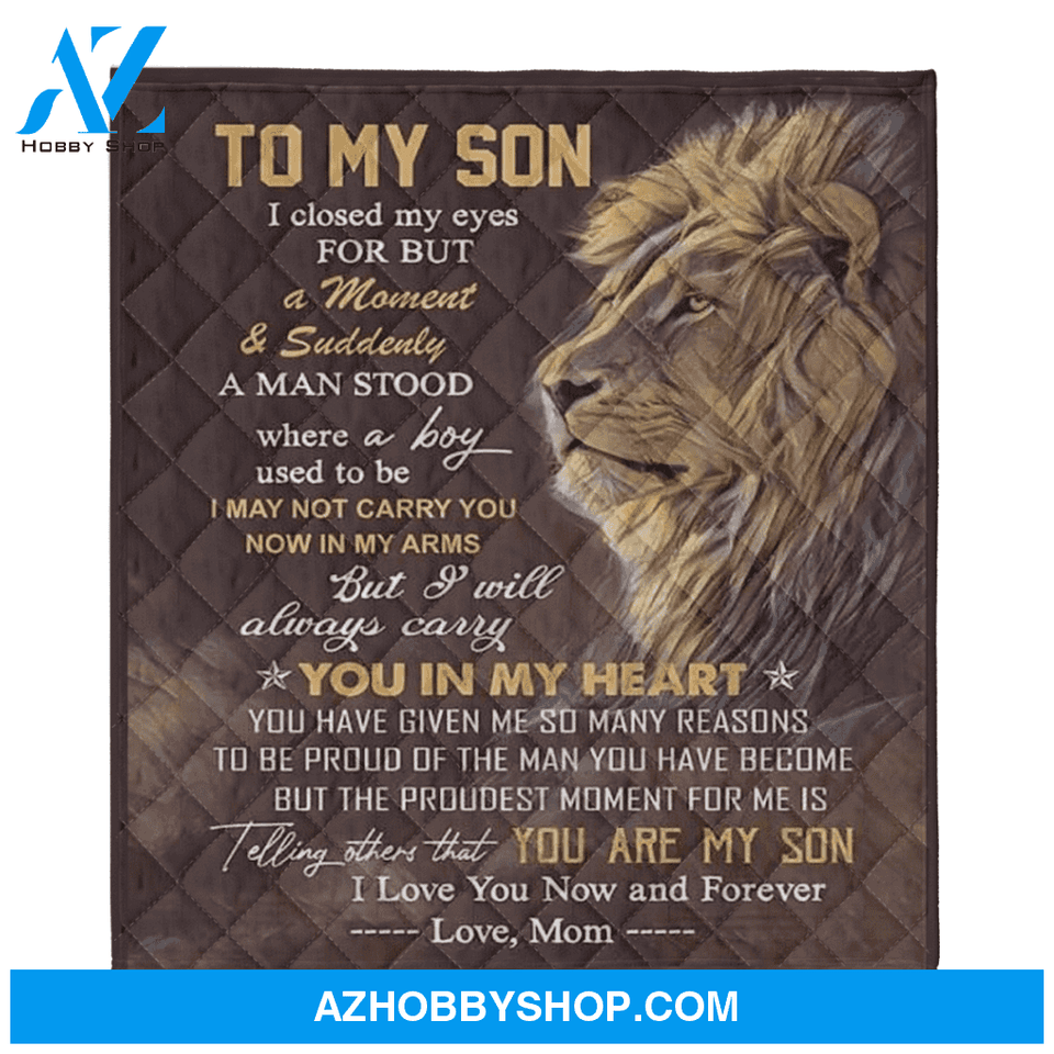 Gift For Son Blanket, To My Son I Closed My Eyes For But A Moment And Suddenly Lion