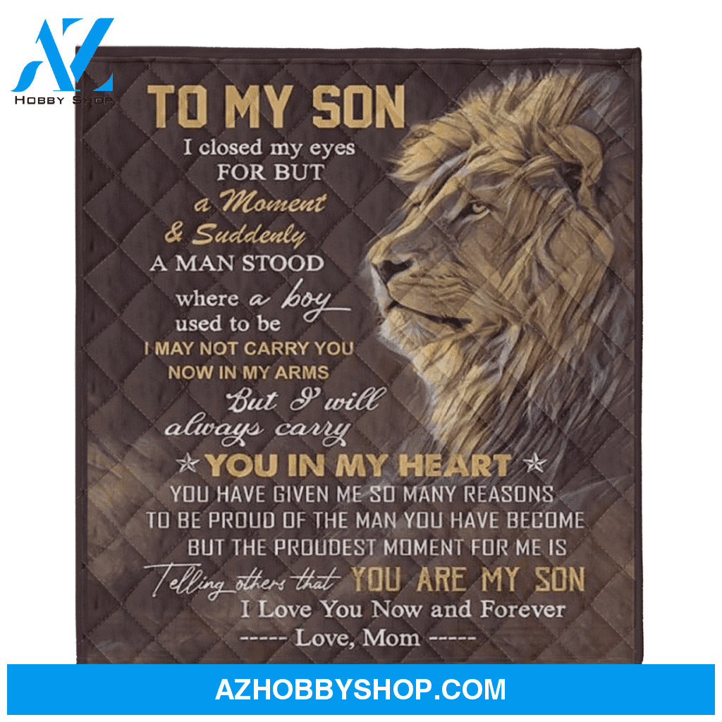 Gift For Son Blanket, To My Son I Closed My Eyes For But A Moment And Suddenly Lion