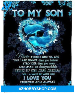 Gift For Son Blanket, To My Son I Love You Forever And Always Dolphin - Love From Mom