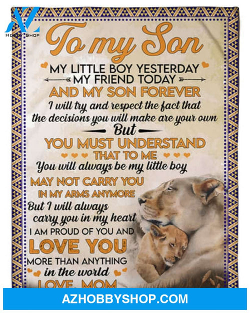 Gift For Son Blanket, To My Son My Little Boy Yesterday My Friend Today Lion Blanket Gift For Son