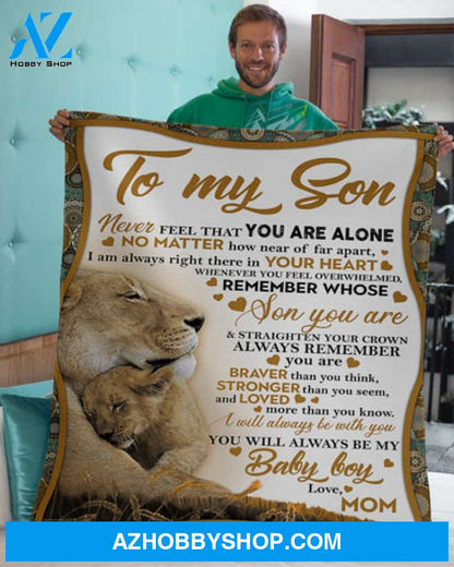 Gift For Son Blanket, To My Son Mom Lion Never Feel That You Are Alone - Love From Mom