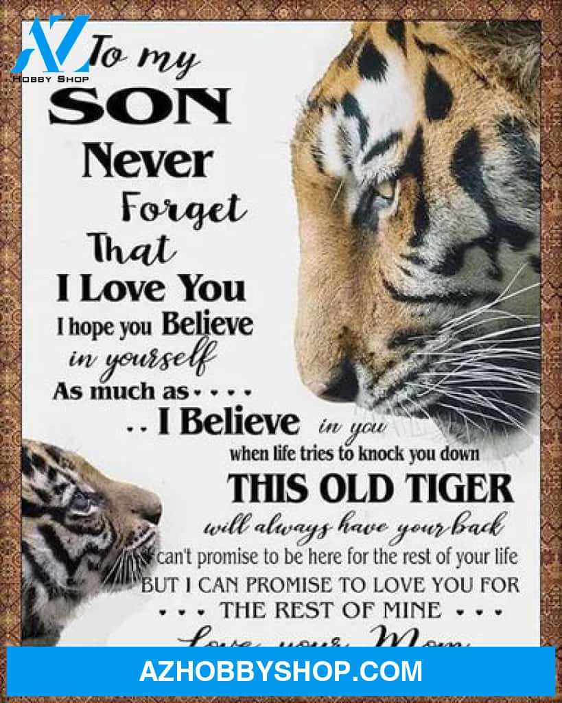 Gift For Son Blanket, To My Son Never Forget That I Love You Mom Tigers - Love From Mom