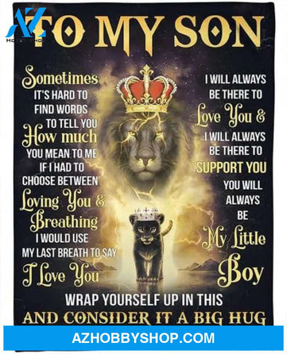 Gift For Son Blanket, To My Son Sometimes It's Hard To Find Words Lion Black