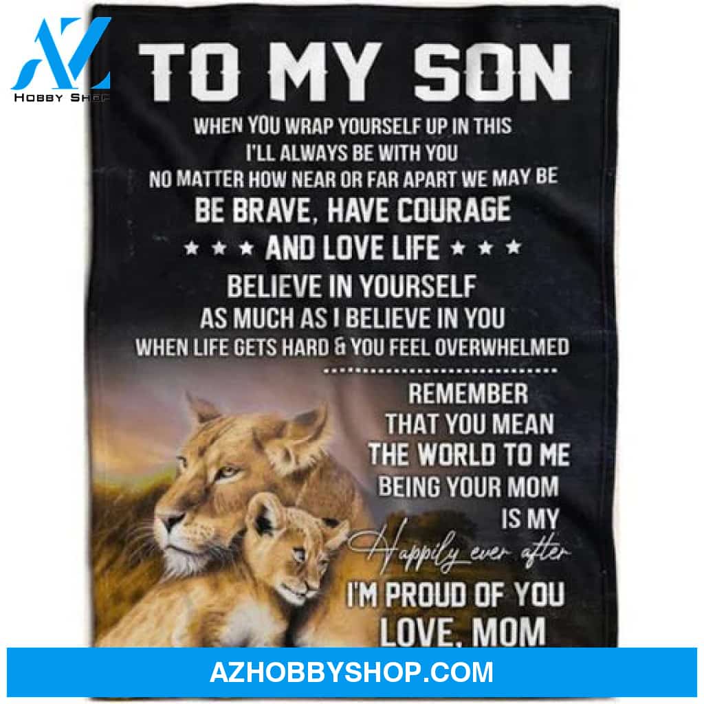 Gift For Son Blanket, To My Son When You Wrap Yourself Up In This, Letter From Lion Mom