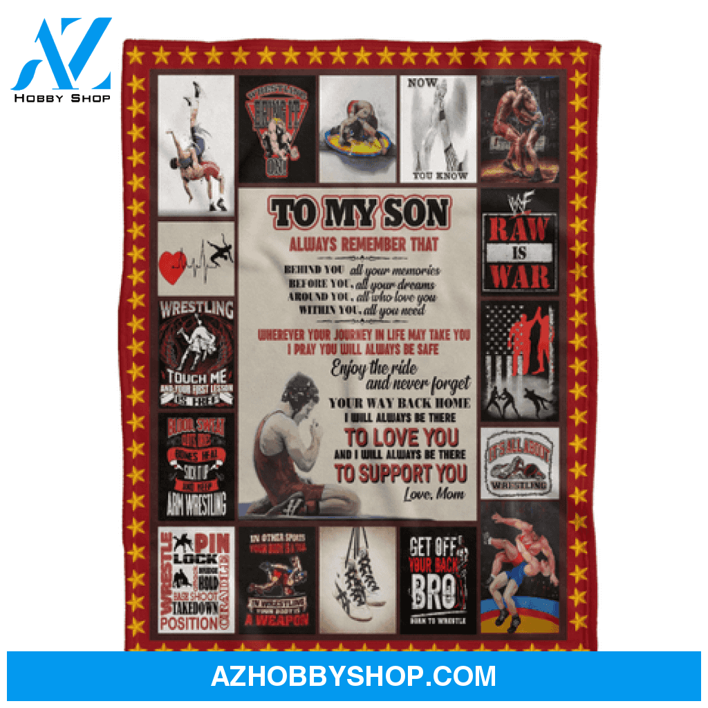 Gift For Son Blanket, To My Son Wrestling I Will Always Be There To Support You - Love From Mom