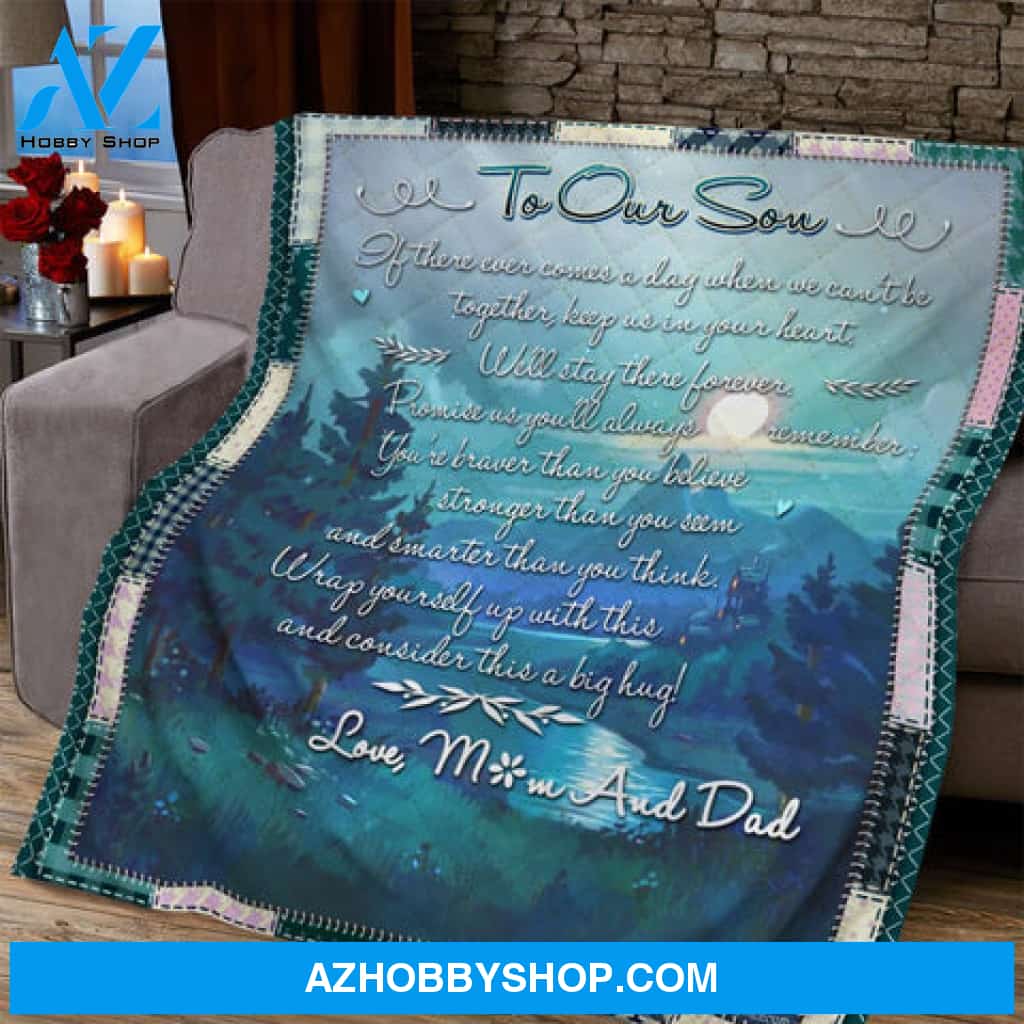 Gift For Son Blanket, To Our Son We'll Stay There Forever - Love From Mom And Dad