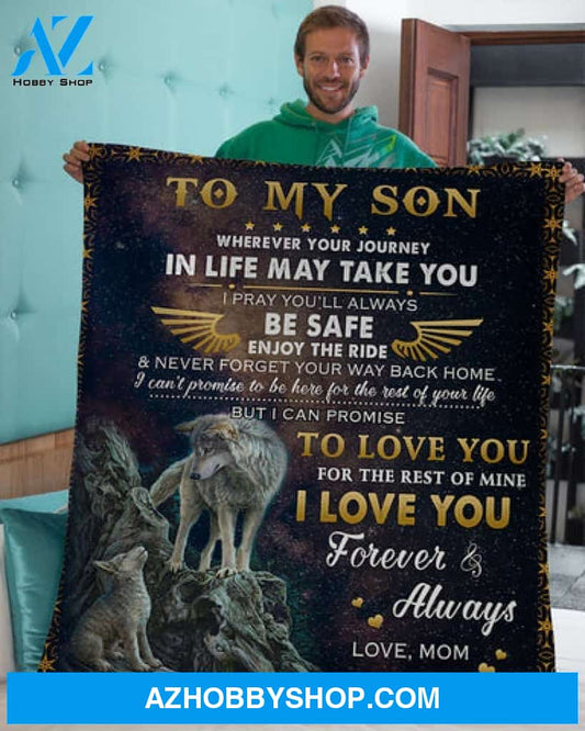 Gift For Son Mom Blanket, To Son Wherever Journey In Life May Take You Fleece Blanket