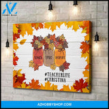 Gift for teacher - teacher life - Personalized Canvas