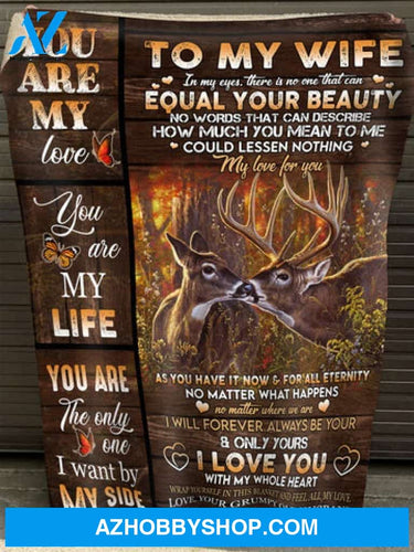 Gift For Wife Blanket, Deer Couple To my Wife You Are My Life - Love From Grumpy Old Husband