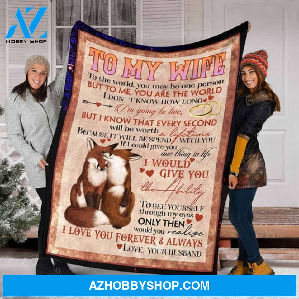Gift For Wife Blanket, Fox Couple To My Wife To Me You Are The World - Love From Husband
