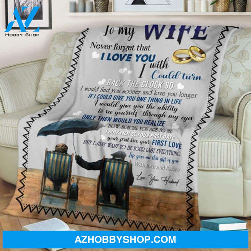 Gift For Wife Blanket, Husband To My Wife Never Forget That I Love You