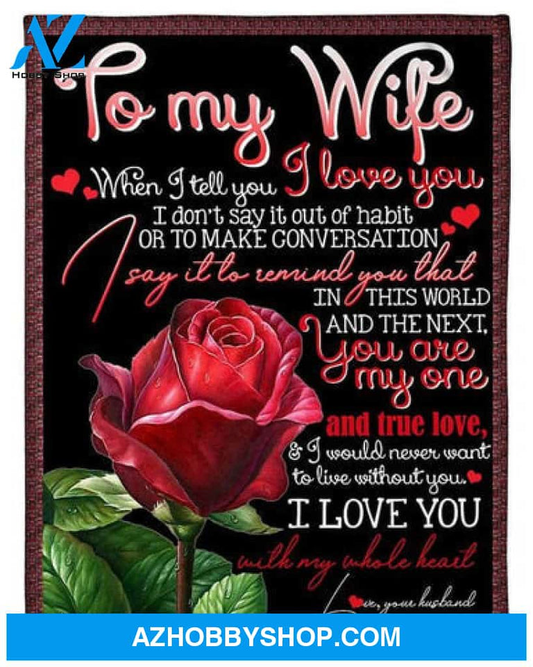 Gift For Wife Blanket, Red Rose To My Wife You Are My One And True Love - Love From Husband