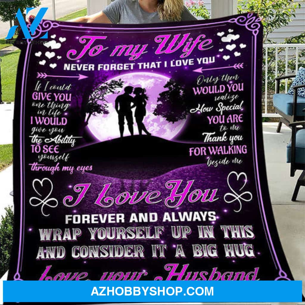 Gift For Wife Blanket, To My Wife I Love You Forever & Always