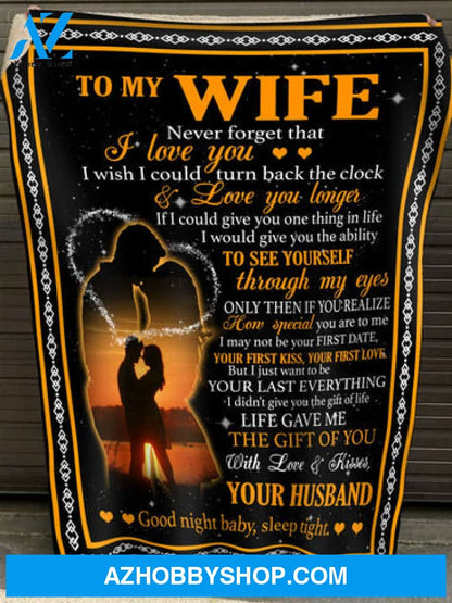 Gift For Wife Blanket, To My Wife Never Forget That I Love You