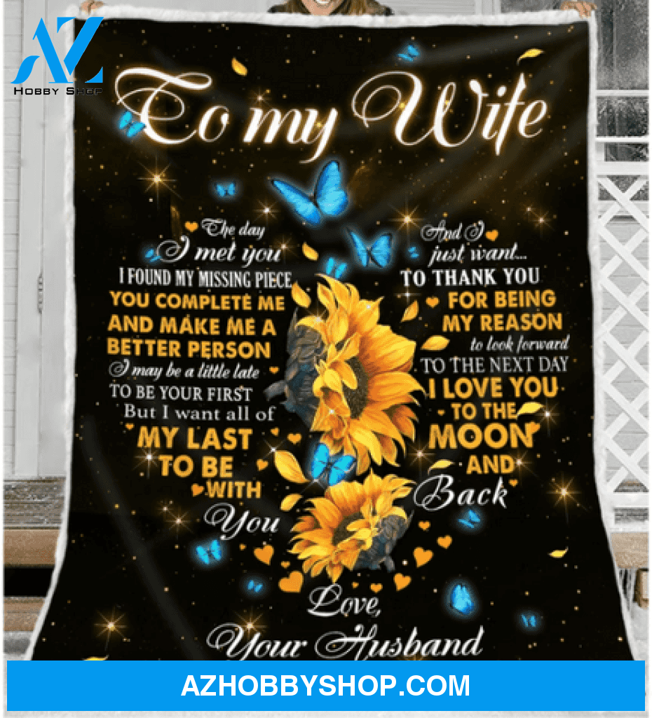 Gift For Wife Blanket, To My Wife The Day I Met You Sunflower & Butterfy From Husband