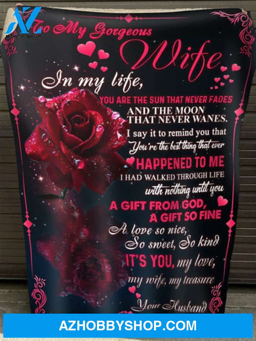 Gift For Wife Blanket, To My Wife You Are My Sun That Never Fades Fleece Blanket