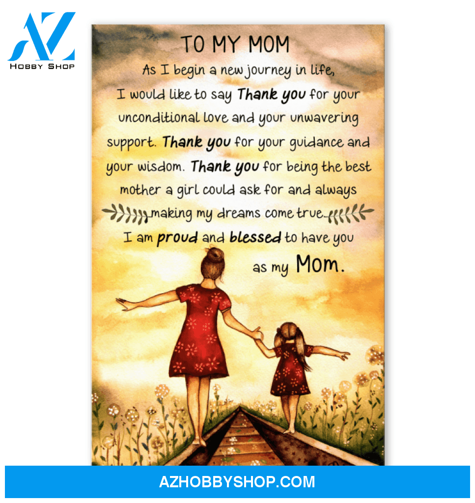 Gifts For Mom From Daughter I Begin A New Journey In Life Poster
