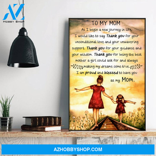 Gifts For Mom From Daughter I Begin A New Journey In Life Poster