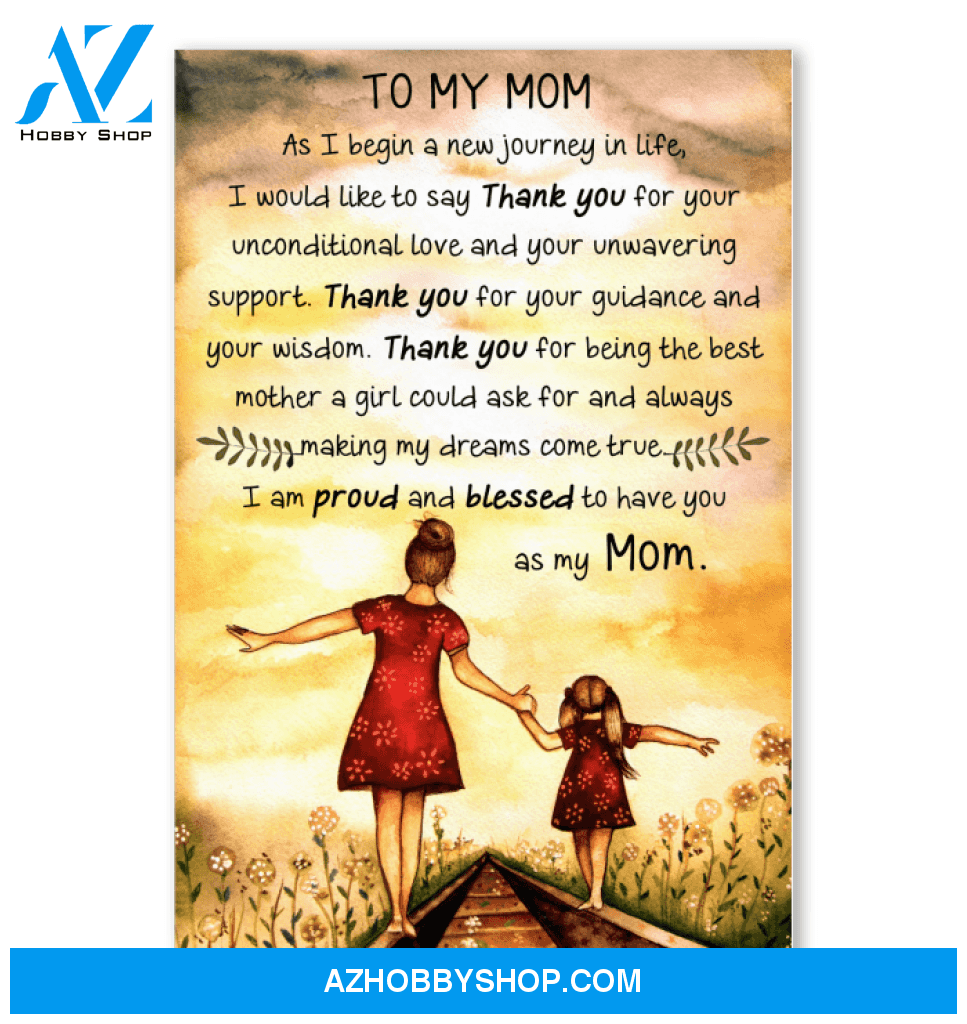 Gifts For Mom From Daughter I Begin A New Journey In Life Poster