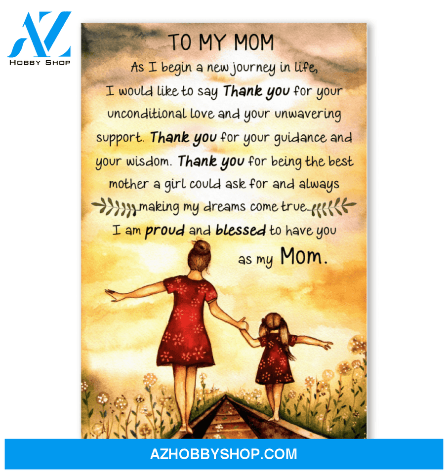 Gifts For Mom From Daughter I Begin A New Journey In Life Poster