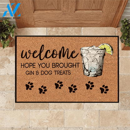 Gin, Dogs Doormat Hope You Brought Gin And Dog Treats