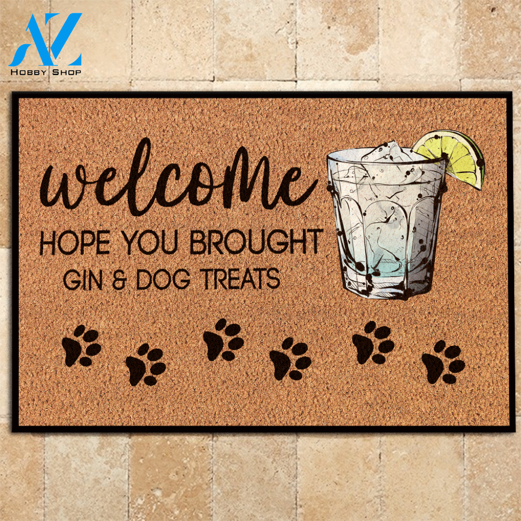 Gin, Dogs Doormat Hope You Brought Gin And Dog Treats
