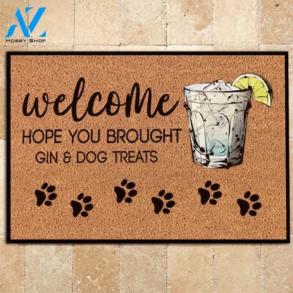 Gin, Dogs Doormat Hope You Brought Gin And Dog Treats