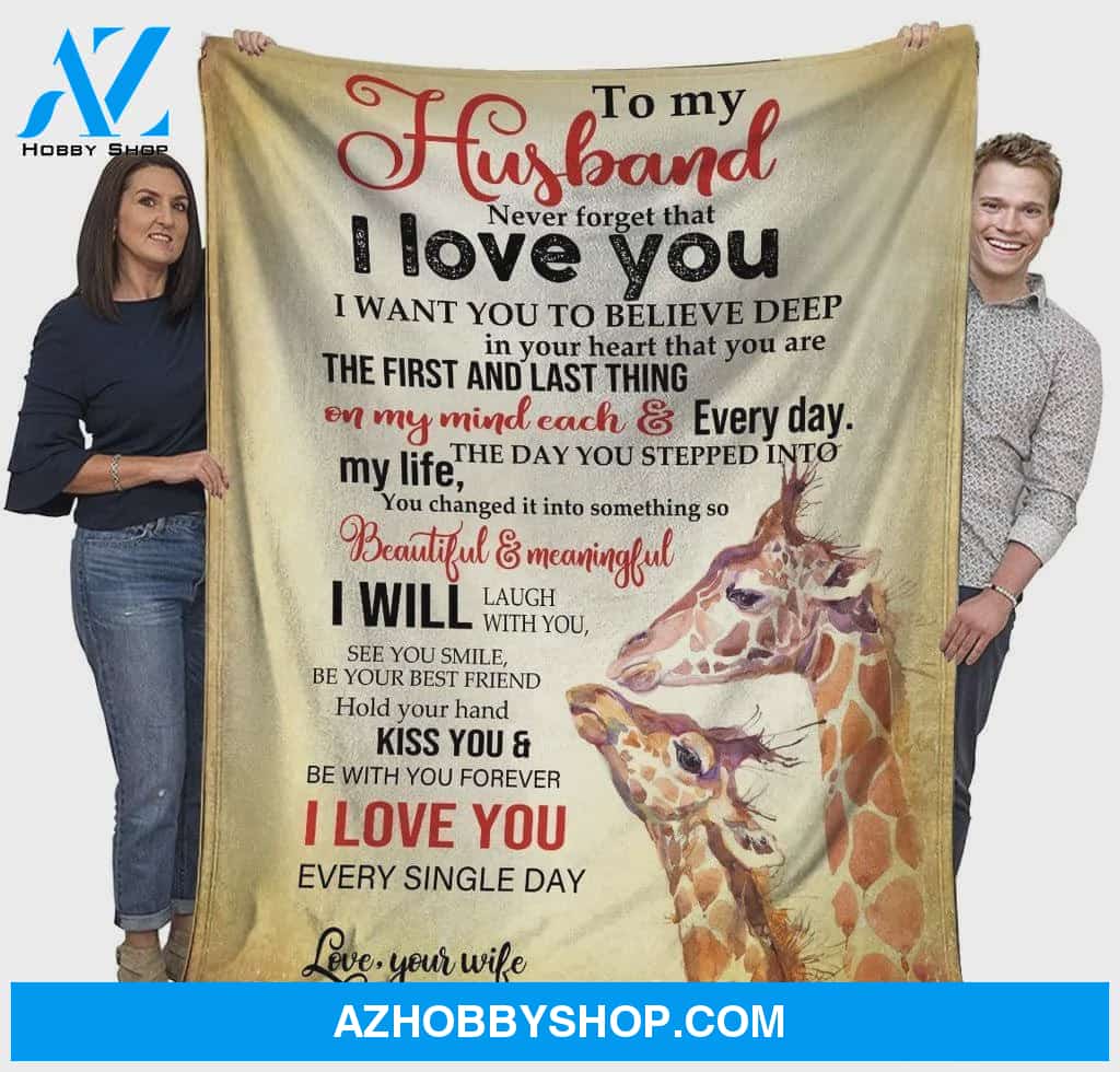 Personalized Giraffe To My Husband Fleece Blanket From Wife Never Forget That I Love You Great Customized Blanket Gifts For Birthday Christmas Thanksgiving