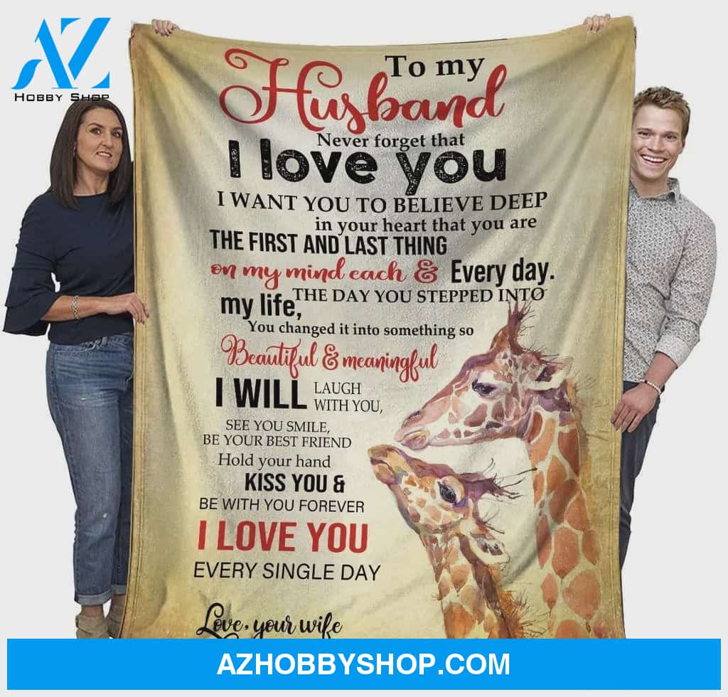 Personalized Giraffe To My Husband Fleece Blanket From Wife Never Forget That I Love You Great Customized Blanket Gifts For Birthday Christmas Thanksgiving