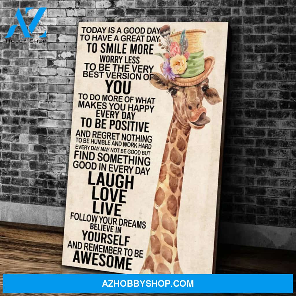 Giraffe Wall Art Canvas - Today Is A Good Day To Have A Great Day Canvas, Gift For Giraffe Lovers